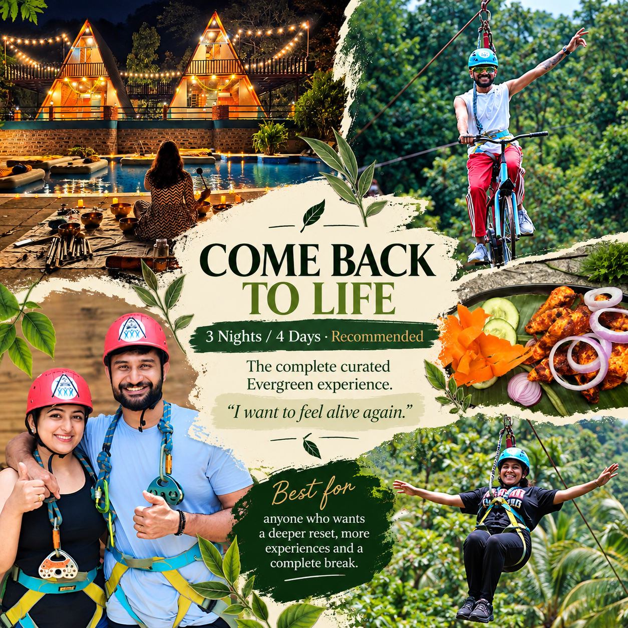 Come Back to Life — 3 Nights / 4 Days. The complete curated Evergreen experience. I want to feel alive again.
